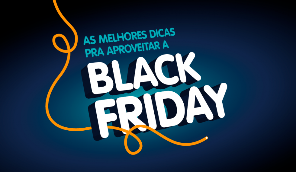 Melhores Dicas Para Aproveitar A Black Friday