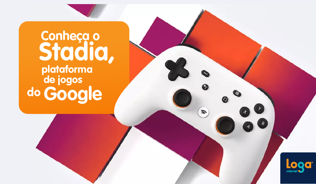Conheça o Stadia, plataforma de jogos do Google