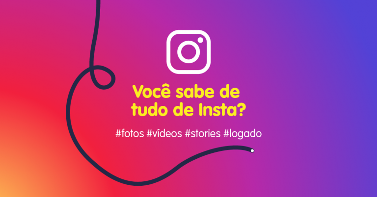 Você sabe de tudo de Insta?