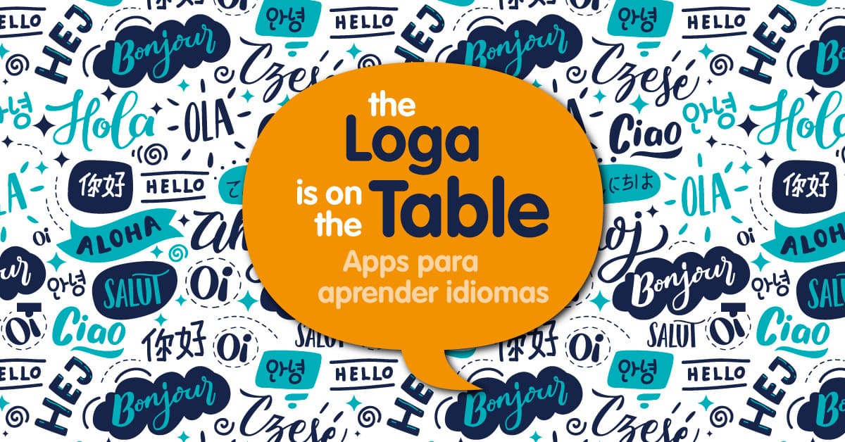 Ilustração com a frase "the Loga is on the table: apps para aprender idiomas"
