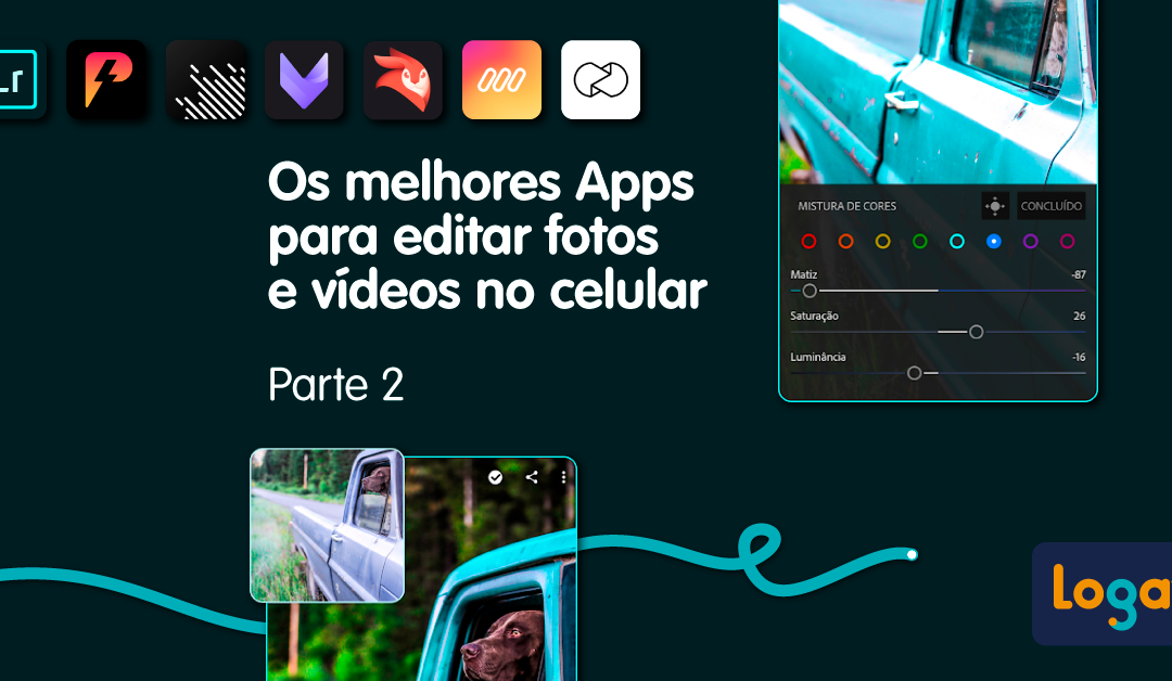 Os Melhores Apps Para Editar Fotos E Vídeos No Celular Parte 2 Loga