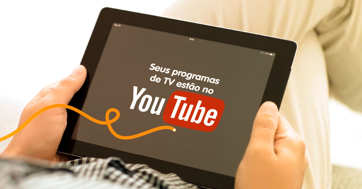 Ilustração de um tablet com a frase "seus programas de TV estão no YouTube"