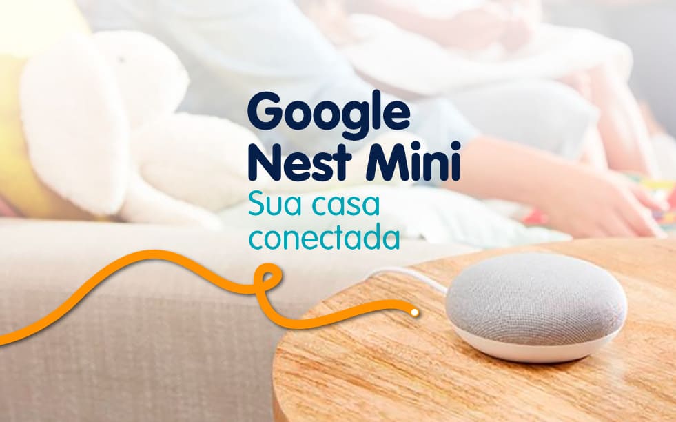 Ilustração com a frase "Google Nest Mini: sua casa conectada"