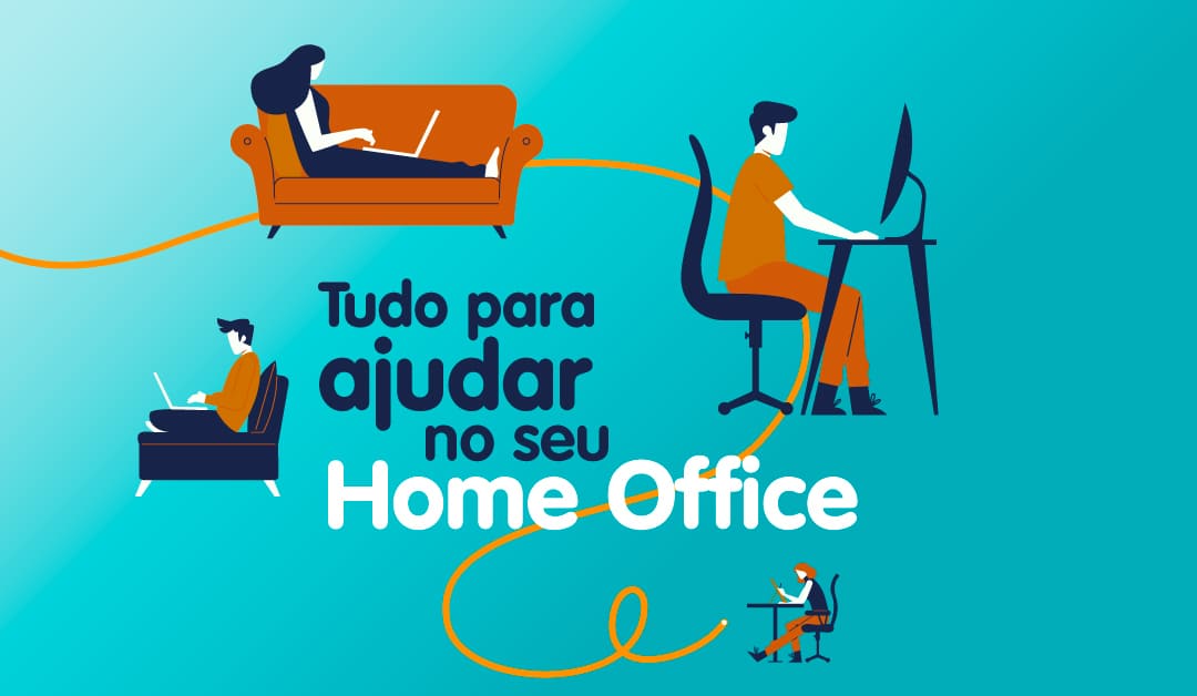 Ilustração com a frase "tudo para ajudar no seu home office"