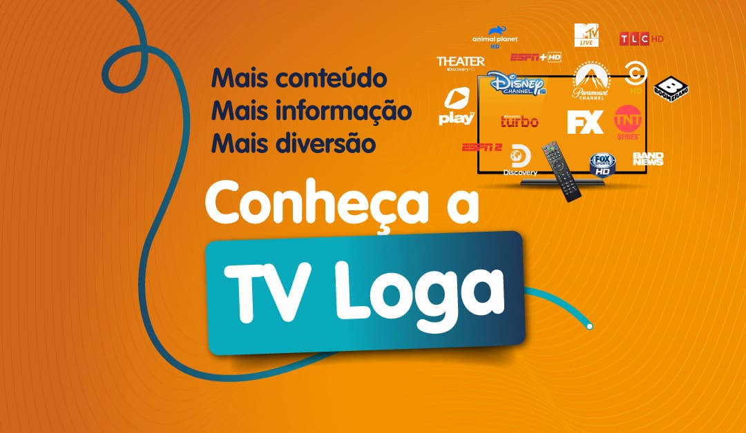 Ilustração com a frase "mais conteúdo, informação e diversão, conheça a TV Loga"