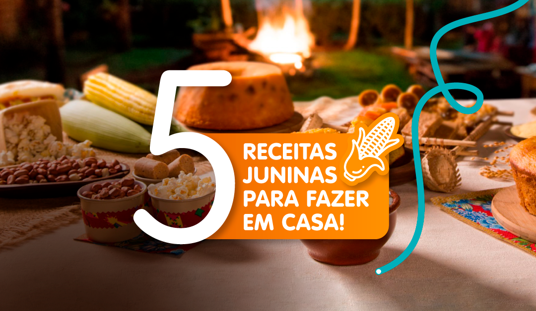 5 receitas juninas para fazer em casa