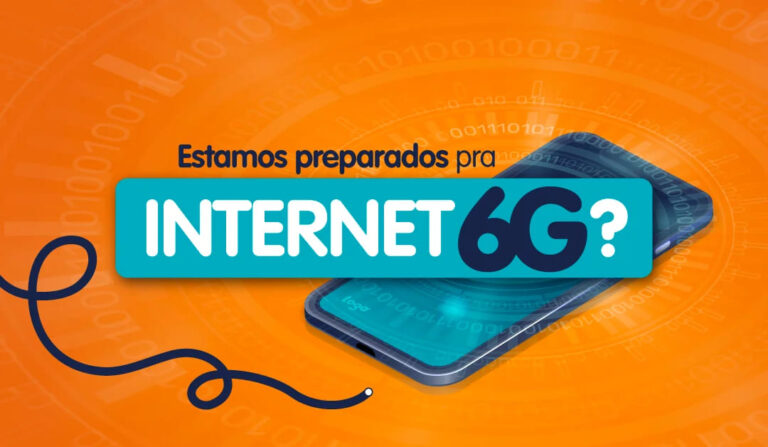 Ilustração de um celular no fundo e a frase "estamos preparados pra internet 6G?"