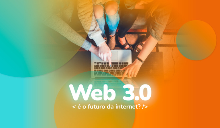 Ilustração contendo um notebook no centro e a frase: Web 3.0 é o futuro da internet?