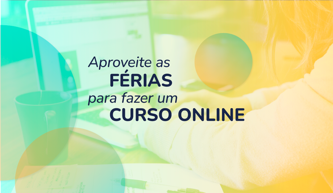 Ilustração com a frase: aproveite as férias para fazer um curso online