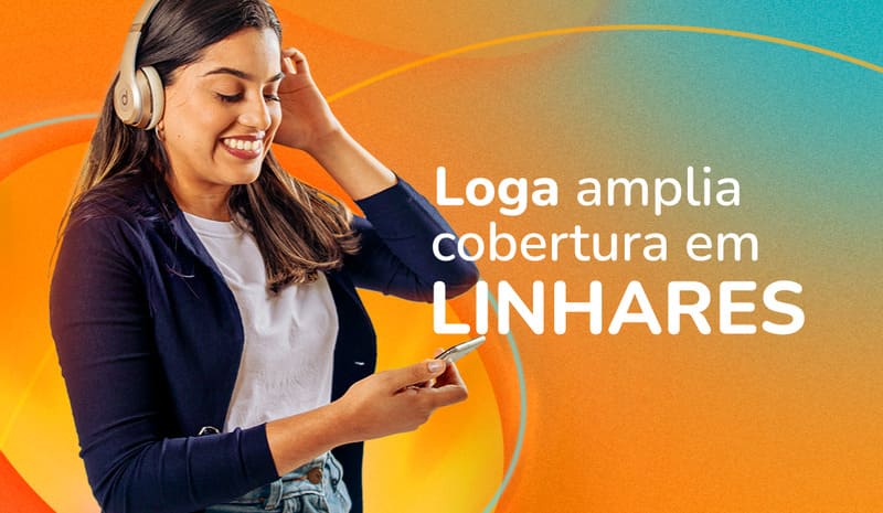 Ilustração de uma mulher mexendo no celular e a frase "Loga amplia cobertura em Linhares"