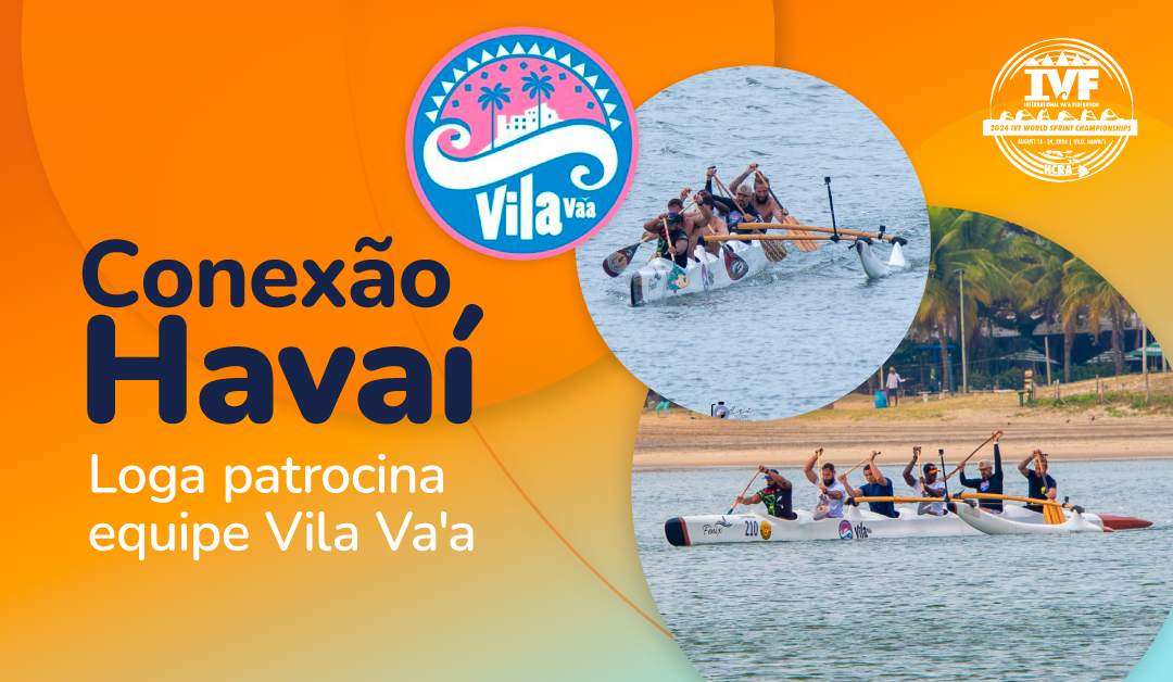 Conexão Havaí: Loga patrocina equipe Capixaba Vila Va'a no campeonato mundial de canoa havaiana