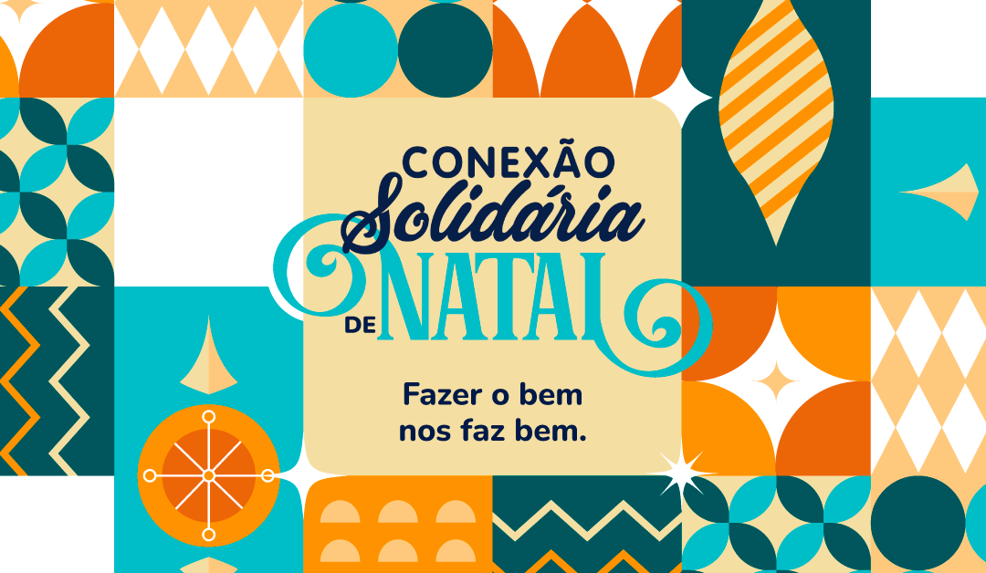 Conexão Solidária de Natal. Fazer o bem nos faz bem.